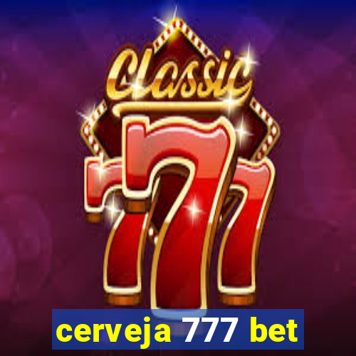 cerveja 777 bet